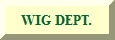 WIG DEPT. MAIN PAGE